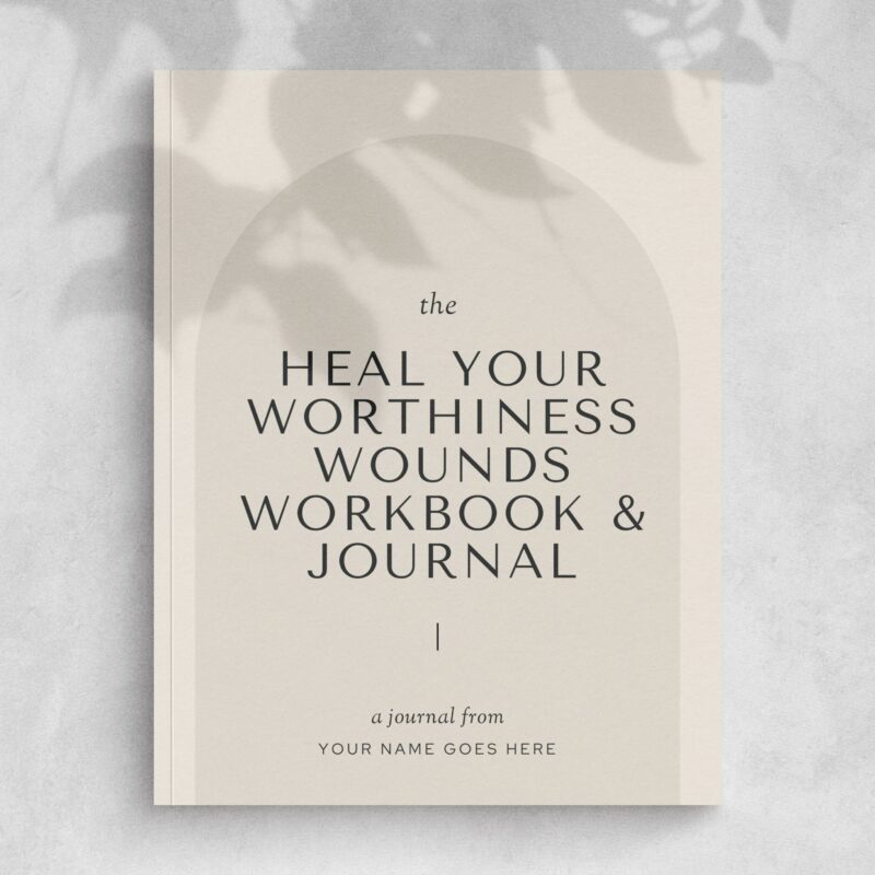 Heal your Worthiness Wounds